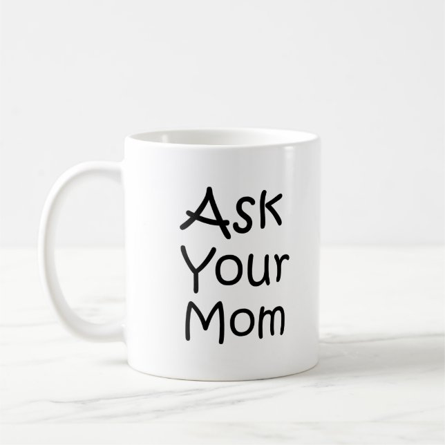 Frag deiner Mutter Kaffeetasse (Links)