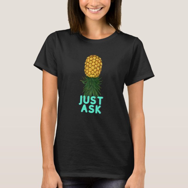 Frag einfach Ananas-Swingers T-Shirt (Vorderseite)