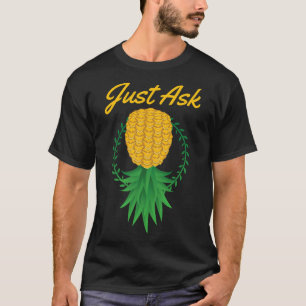 Frag einfach auf den Kopf Ananas Swinger Funny Fru T-Shirt