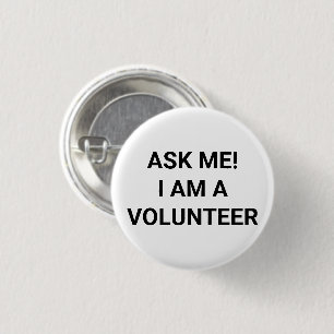 Frag Me Ich bin ein Volunteer Schwarz-weiß Button- Button