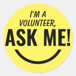 Frag Me Yellow Volunteer Abzeichen Runder Aufkleber