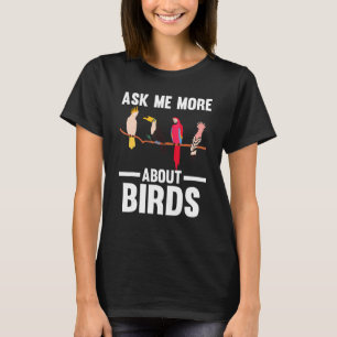 frag mich mehr über Vögel Vogelbeobachtung Vögel T-Shirt