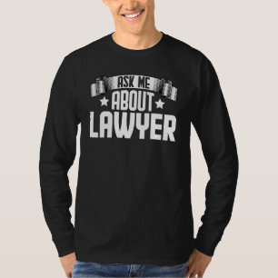 Frag mich nach Anwalt Rechtsanwalt Anwalt Verteidi T-Shirt
