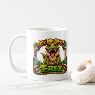 Frag mich nach dem T-Rex – Heiße Schokolade   Kaffeetasse