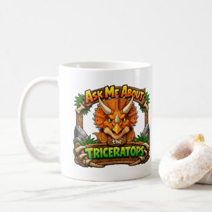 Frag mich nach dem Triceratops   Heiße Schokolade  Kaffeetasse