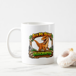 Frag mich nach dem Velociraptor | Heiße Schokolade Kaffeetasse