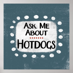 Frag mich nach Hotdogs Poster Wandkunst