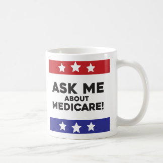 Frag mich nach Medicare-Mug Kaffeetasse