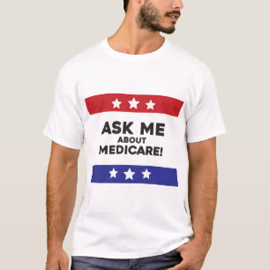 Frag mich nach Medicare-Shirt T-Shirt