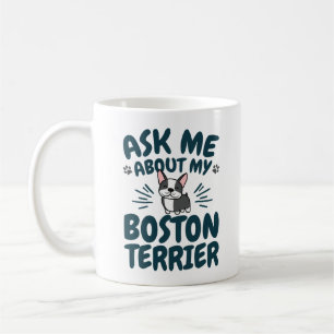 Frag mich nach meinem Boston Terrier Kaffeetasse