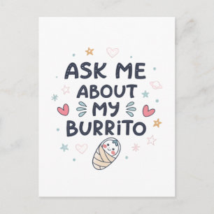 Frag mich nach meinem Burrito Süße Baby Kunst Postkarte