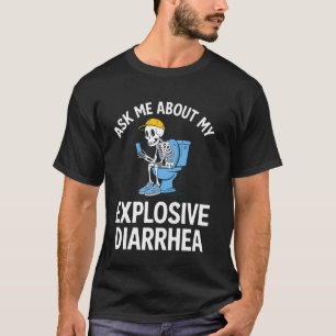 Frag mich nach meinem explosiven Durchfall T-Shirt