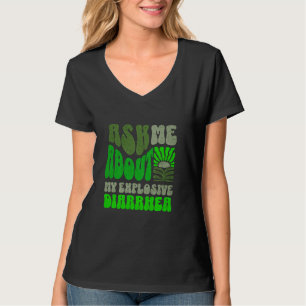 Frag mich nach meinem explosiven Durchfall Unangem T-Shirt