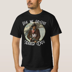 Frag mich nach meinem Leichenhund-Matching-T-Shirt T-Shirt