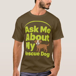 Frag mich nach meinem Rettungshund Lustiger Hunde T-Shirt
