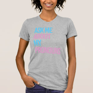 Frag mich nach meinen Pronomen T-Shirt