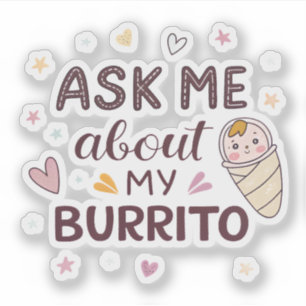 Frag mich nach meiner Burrito Süße Baby Kunst Aufkleber