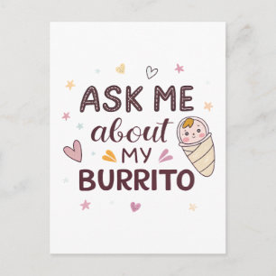 Frag mich nach meiner Burrito Süße Baby Kunst Postkarte