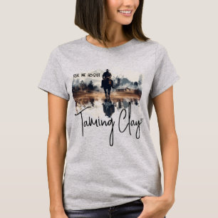 Frag mich nach 'Taming Clay' T-Shirt