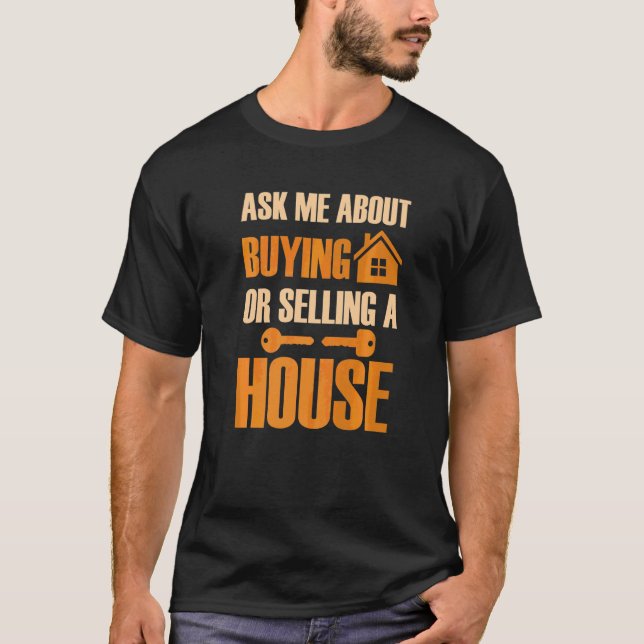 Frag mich über den Kauf oder Verkauf eines Hauses  T-Shirt (Vorderseite)