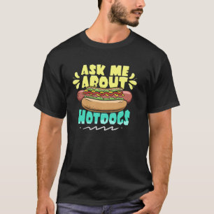 frag mich über Hotdogs 4. Juli Hotdog-Liebhaber Wü T-Shirt