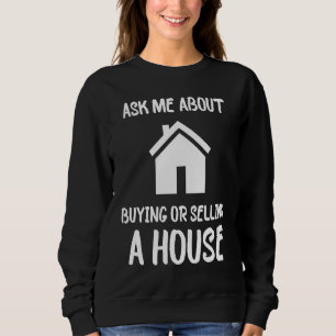 Frag mich über Realtor-Immobilien-Haus-Makler-Verk Sweatshirt