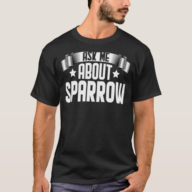 Frag mich über Sparrow-Vogelarten T-Shirt (Vorderseite)