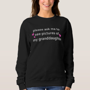 Frag mir Bilder sehen Großtochter New Oma O Sweatshirt