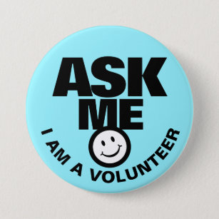 Frag mir, ich bin ein Freiwilliger blaues Abzeiche Button