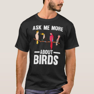 frag mir mehr über Vögel Vogelbeobachtung Birds Pr T-Shirt