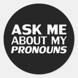 Frag mir meine Pronouns Lgbtq Pride Modern Schwarz Runder Aufkleber