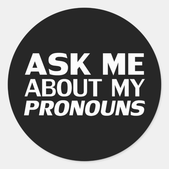Frag mir meine Pronouns Lgbtq Pride Modern Schwarz Runder Aufkleber (Vorderseite)