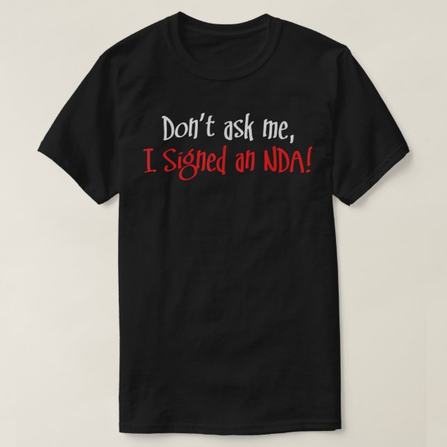 Frag mir nicht, ich habe ein n unterschrieben T-Shirt (Design vorne)