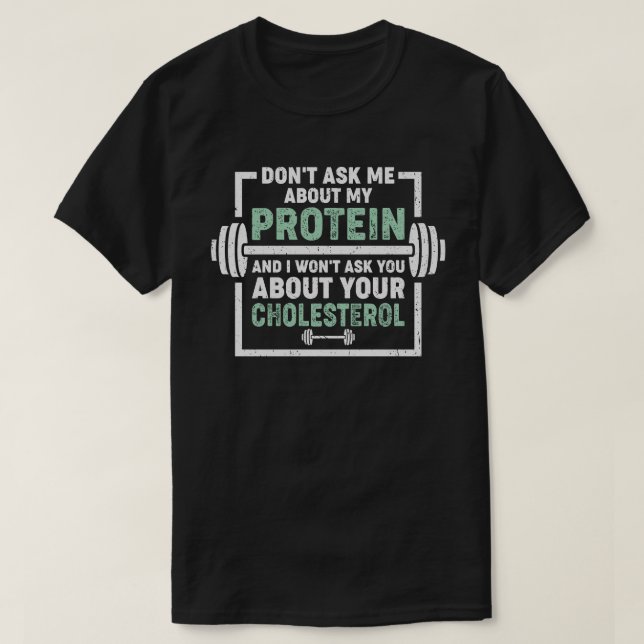 Frag mir nichts über mein Protein T-Shirt (Design vorne)