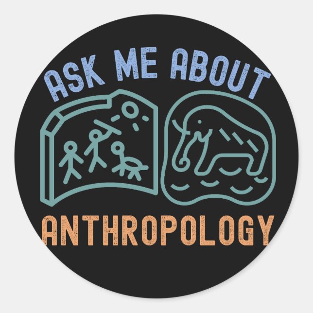 Frag mir über Anthropologie, Anthropologin Runder Aufkleber (Vorderseite)
