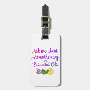 Frag mir über Aromatherapie Essential Oils Busines Gepäckanhänger