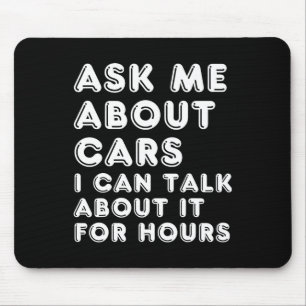Frag mir über Autos, über die ich stundenlang rede Mousepad
