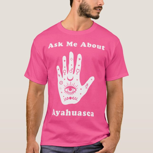 Frag mir über Ayahuasca Neuzeitalter spirituelle H T-Shirt (Vorderseite)
