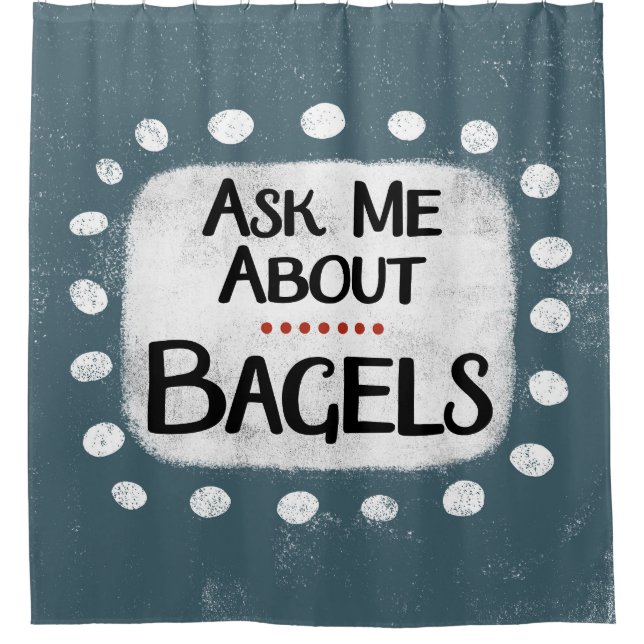 Frag mir über Bagels Duschvorhang (Vorderseite)