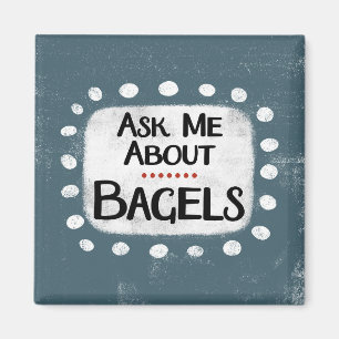 Frag mir über Bagels Kühlschrank Magnet