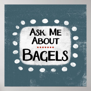 Frag mir über Bagels Poster Wall Art