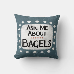 Frag mir über Bagels Throw Kissen