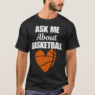 Frag mir über Basketball Funny Zitat oder Sprichwo T-Shirt