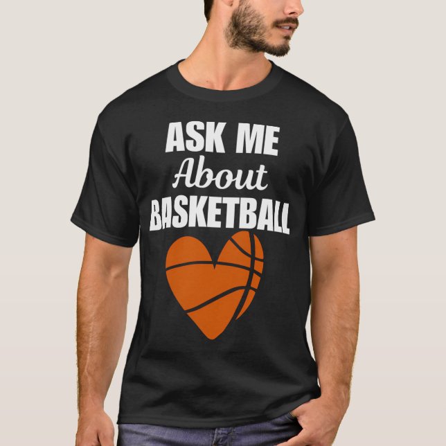 Frag mir über Basketball Funny Zitat oder Sprichwo T-Shirt (Vorderseite)