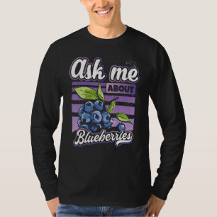 Frag mir über Blueberries Fun Blueberry Fruit Far T-Shirt