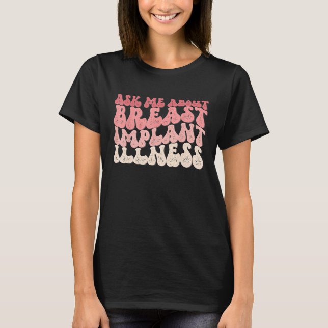 Frag mir über BrustImplantatkrankheiten T-Shirt (Vorderseite)