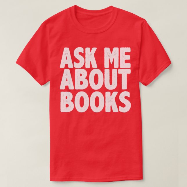 Frag mir über Bücher T-Shirt (Design vorne)