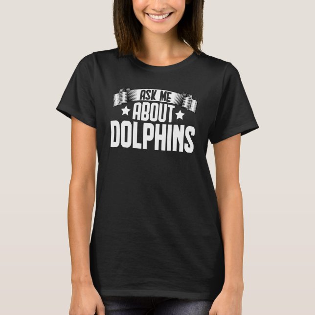 Frag mir über Delphine T-Shirt (Vorderseite)