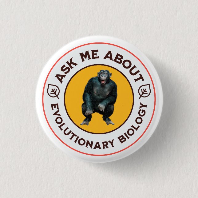 Frag mir über Evolutionsbiologie Chimpanzee Ape Button (Vorderseite)