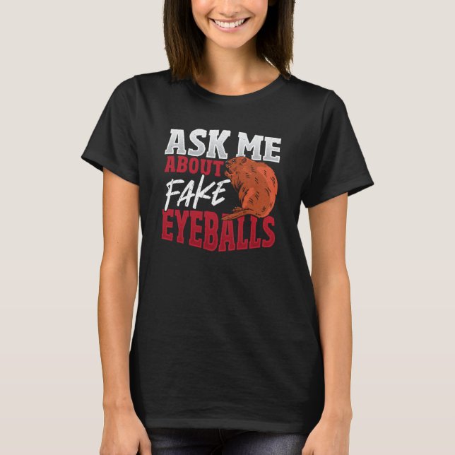 Frag mir über Fake Eyeballs Taxidermist T-Shirt (Vorderseite)